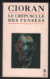 Le crÃ©puscule des pensÃ©es by Cioran Emil-Michel - 2001