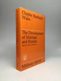 THE DEVELOPMENT OF MARRIAGE AND KINSHIP, Edited by Rodney Needham