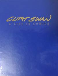 CURT SWAN : A LIFE IN COMICS (Deluxe Signed & Numbered Ltd. Hardcover Edition in Slipcase) by CURT EDDY : SWAN - Signed First Edition - 2002 - from OUTSIDER ENTERPRISES (SKU: 006809)