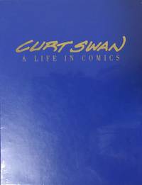 CURT SWAN : A LIFE IN COMICS (Deluxe Signed &amp; Numbered Ltd. Hardcover Edition in Slipcase) by ZENO, EDDY : SWAN, CURT - 2002