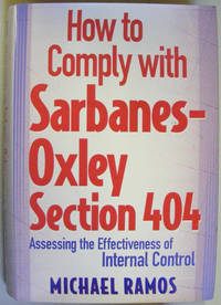 cover of How to Comply with Sarbanes-Oxley Section 404: Assessing the Effectiveness of Internal Control
