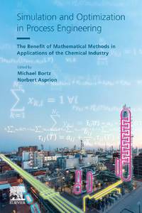 Simulation and Optimization in Process Engineering: The Benefit of Mathematical Methods in...