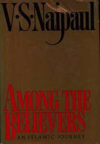 Among the Believers : An Islamic Journey