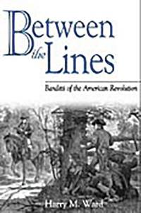 Between the Lines: Banditti of the American Revolution