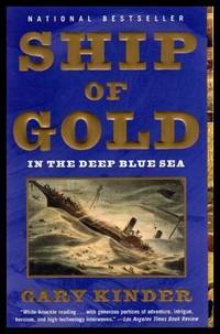 SHIP OF GOLD - in the Deep Blue Sea by Kinder, Gary - 1999