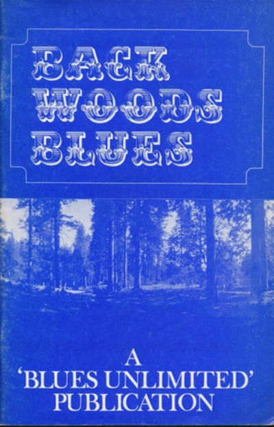 Backwoods Blues. Selected reprints from Blues…