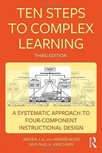 Ten Steps to Complex Learning: A Systematic Approach to Four-Component Instructional Design