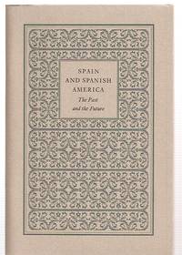 cover of Spain and Spanish America: The Past and the Future: An Address by Jaime De Ojeda Ambassador of Spain 8 February 1995
