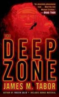 The Deep Zone by James M. Tabor - 2013