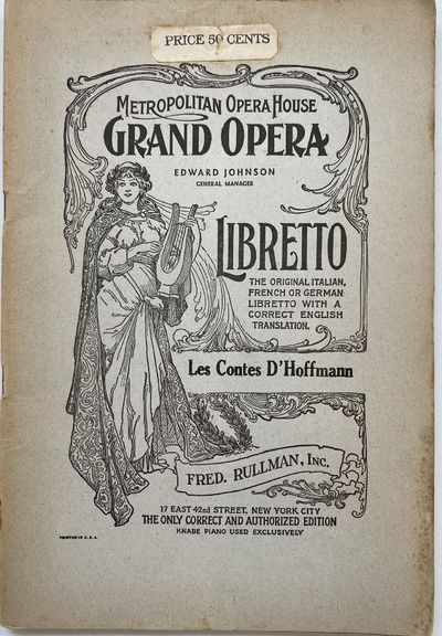 Contes d'Hoffmann (Tales of Hoffmann), Opera in Three Acts with a Prologue and an Epilogue, First presented at the Paris Opera, February 10, 1881; Metropolitan Opera House Grand Opera, Edward Johnson, General Manager. Libretto, The Original Italian French or German Libretto with a Correct English Translation. Les Contes D'Hoffmann, Fred. Rullman, Inc., 17 East 42nd Street, New York City. The Only Correct and Authorized Edition, Knabe Piano Used Exclusively