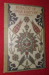 Rubaiyat of Omar Khayyam Translated into English Verse by Edward  Fitzgerald With Address by the Hon. John Hay [Omar Khayyam Club, London,  December 1897]