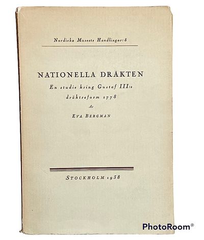 Nationella dräkten. En studie kring Gustaf III:s…