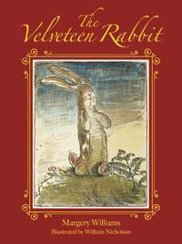 The Velveteen Rabbit by Margery Williams - 2017