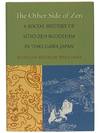 The Other Side of Zen: A Social History of Soto Zen Buddhism in Tokugawa Japan (Buddhisms Series)