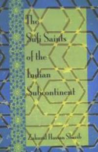 Sufi Saints of the Indian Subcontinent by Zahurul Hassan Sharib - 2006-05-07