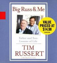 Big Russ and Me by Tim Russert - 2006-05-01