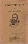 Adventures of Alf Wilson A Thrilling Episode of the Dark Days of the Rebellion