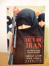 Out of Iran. One Woman's Escape from the Ayatollahs (English Edition)