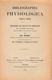 cover of BIBLIOGRAPHIA PHYSIOLOGICA 1893-1894. Repertoire des Travaux de Physiologie de l'Annee 1893-1894 classe d'apres la Classification Décimale ... Avec la collaboration de MM. Athanasiu, J. Carvallo et Dupuy