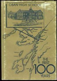 Oban High School: The First Hundred Years by Robert A. Reid (Edited by) - 1993