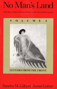 No Man's Land Vol. 3 : The Place of the Woman Writer in the Twentieth Century - Letters from the...