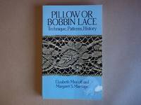 Pillow or Bobbin Lace: Technique, Patterns, History by Mincoff, Elizabeth; Marriage, Margaret S - 1990