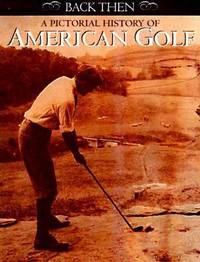 Pictorial History Of American Golf - 