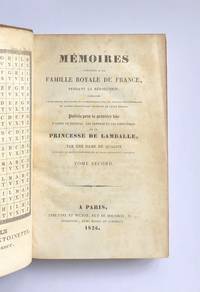 Mémoires relatifs a la famille Royale de France, pendant la révolution; d'anecdotes inconnues...