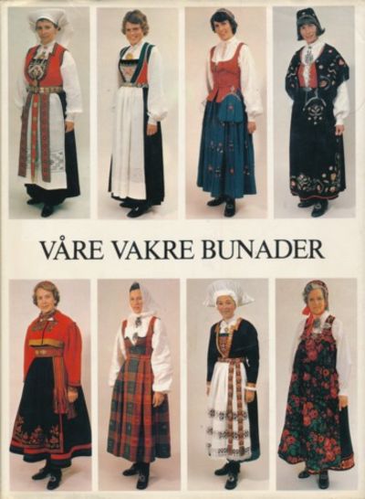 Våre vakre bunader. Redigert av Kjersti Skavhaug.