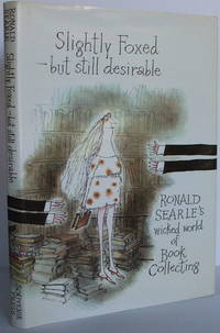 cover of Slightly Foxed - Still Desirable: Ronald Searle's Wicked World of Book Collecting