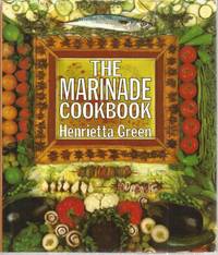 The Marinade Cookbook