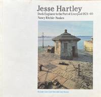 Jesse Hartley, dock engineer to the Port of Liverpool 1824-60