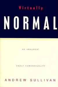 Virtually Normal: An Argument about Homosexuality