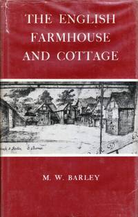 The English Farmhouse and Cottage by M.W Barley - First edition - 1961 - from Royoung bookseller, Inc. (SKU: 8392)