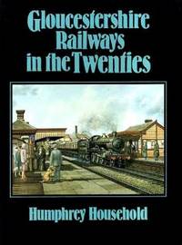 cover of Gloucestershire Railways in the Twenties