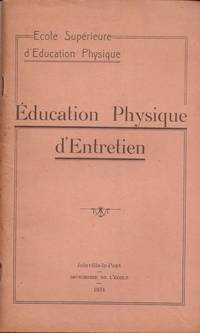 Education Physique d'entretien by Ecole Supérieure d'Education Physique - 1934 - from Le Grand Chene (SKU: 11569)