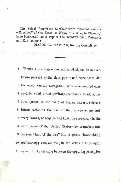 Printed report of “The Select Committee to whom were referred certain ‘Resolves’ of the State of Maine ‘relating to Slavery’ have instructed me to report the accompanying Preamble and Resolutions”.