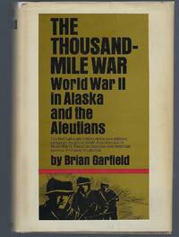 image of The Thousand-Mile War: World War II in Alaska and the Aleutians