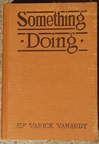 Something Doing by Varick Vanardy - Hardcover - Printing Unknown - 1919 - from Mountain Gull Trading Company (SKU: 000034)