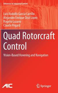 Quad Rotorcraft Control: Vision-Based Hovering and Navigation