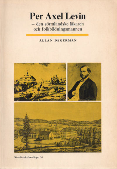 PER AXEL LEVIN - den sörmländske läkaren och…