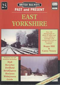 East Yorkshire (British Railways Past & Present No.25.)