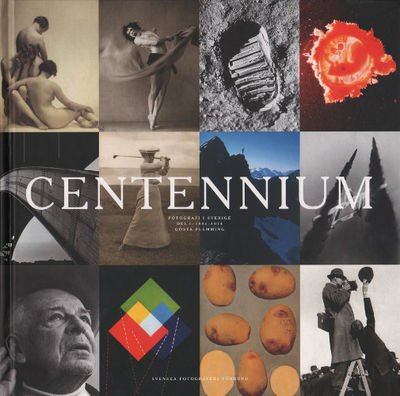 CENTENNIUM. Fotografi i Sverige. Del 1: 1895-1974.