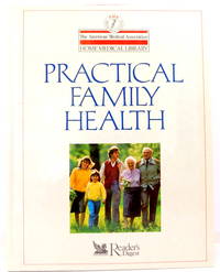 PRACTICAL FAMILY HEALTH--THE AMERICAN MEDICAL ASSOCIATION HOME MEDICAL LIBRARY