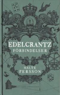 Edelcrantz förbindelser. Roman.