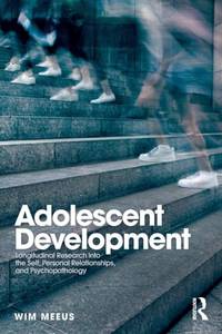 Adolescent Development: Longitudinal Research into the Self, Personal Relationships and...