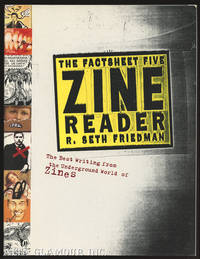 THE FACTSHEET FIVE ZINE READER: The Best Writing From The