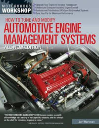How to Tune and Modify Automotive Engine Management Systems: Upgrade Your Engine to Increase...