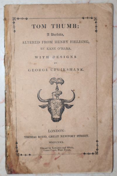 Tom Thumb; A Burletta, Altered from Henry Fielding, By Kane O'Hara. With Designs by George Cruikshank