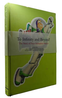 TO INFINITY AND BEYOND! The Story of Pixar Animation Studios